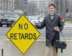 RETARD!